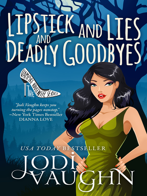 Title details for LIPSTICK AND LIES AND DEADLY GOODBYES by Jodi Vaughn - Available